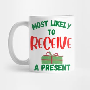 Most Likely To Receive A Present Mug